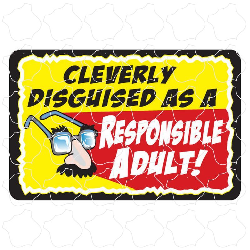Novelty Cleverly Disguised As A Responsible Adult