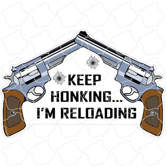 Novelty Keep Honking, Im Reloading