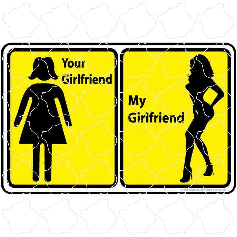 Novelty Your Girlfriend, My Girlfriend