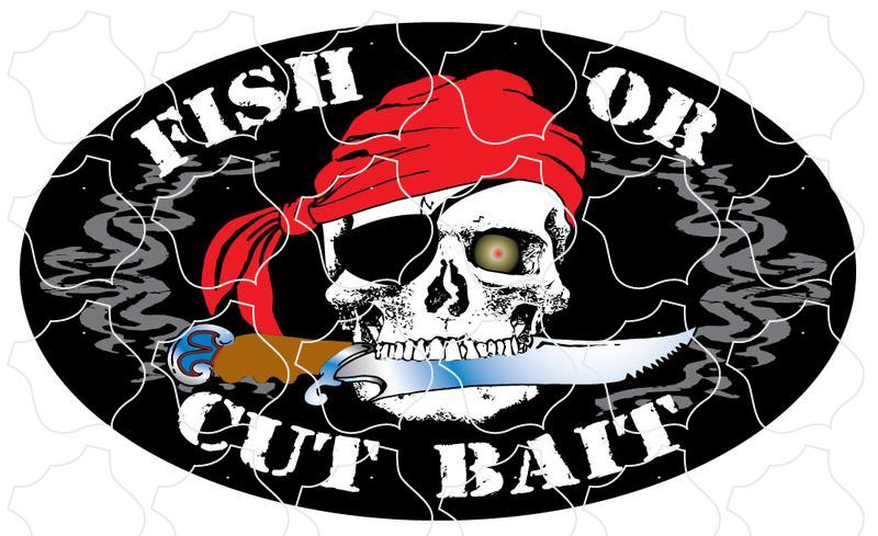 Pirate Fish Or Cut Bait Fish or Cut Bait