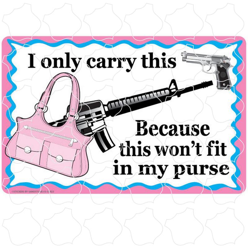 I ONLY CARRY THIS I only carry this...
