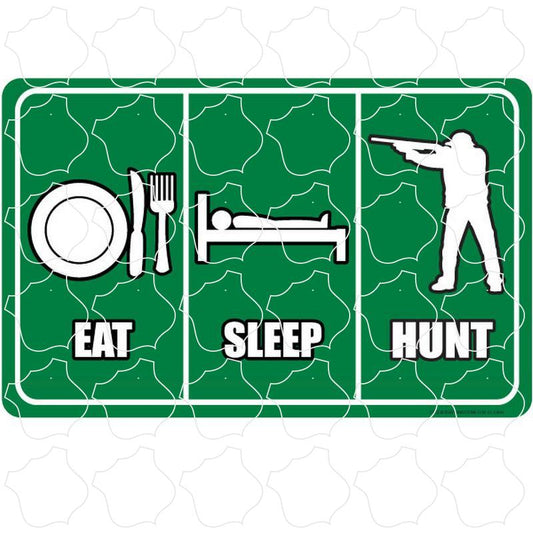 Eat Sleep Hunt Eat Sleep Hunt