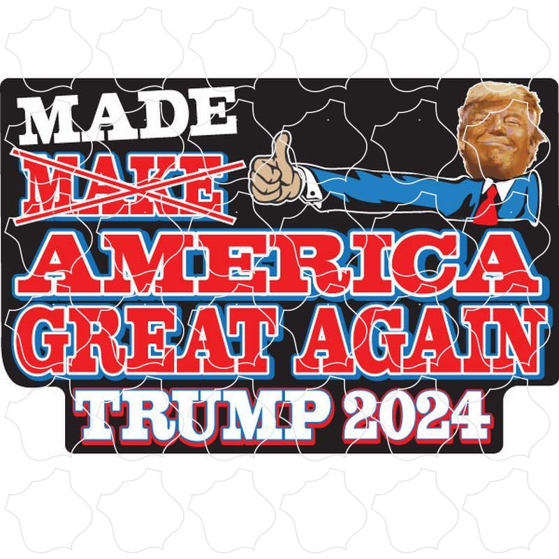 Made America Great Again Trump 2024 Made America Great Again