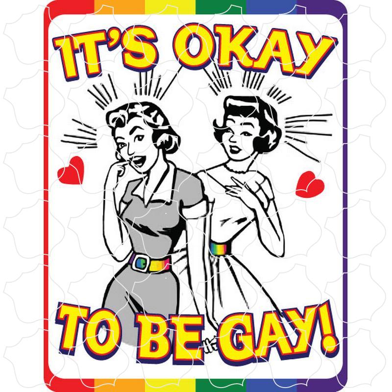 Okay To Be Gay Women Its Okay To Be Gay