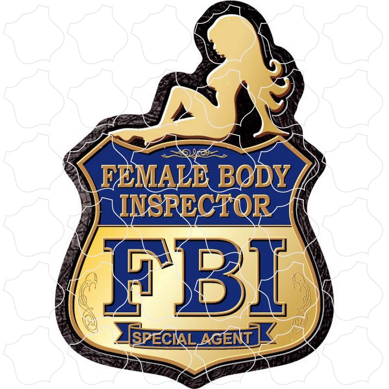 Novelty FBI Female Body Inspector Badge