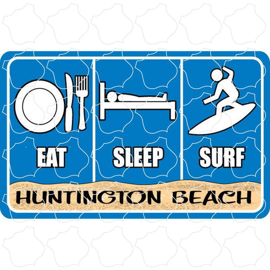 Huntington Beach, CA Eat Sleep Surf