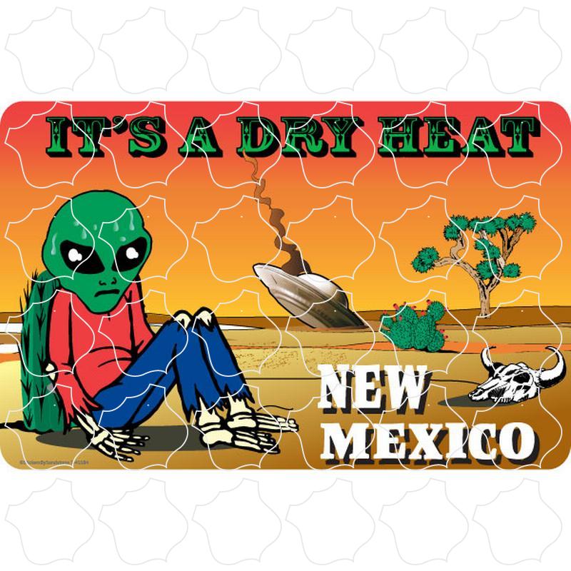 New Mexico Its A Dry Heat Alien