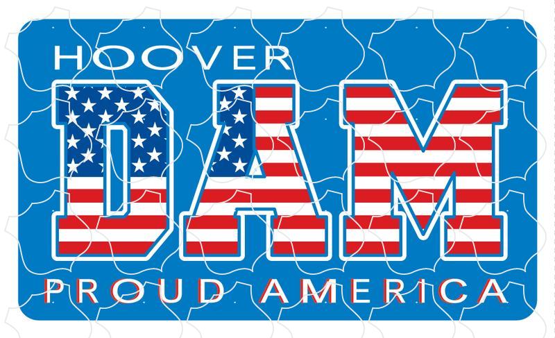 Hoover Dam patriotic Hoover Dam Proud America