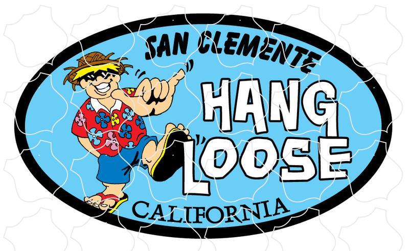 San Clemente Hangl Loose Happy Guy San Clemente Hang Loose Happy Guy
