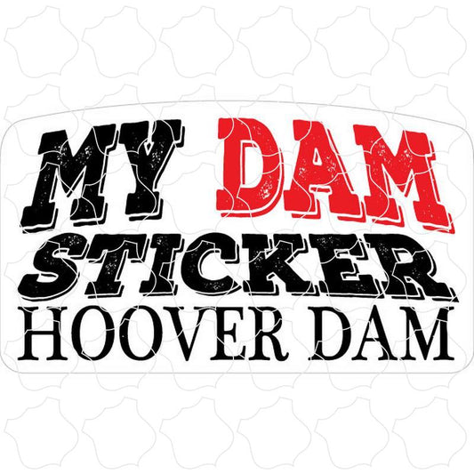 Hoover Dam My Dam Sticker