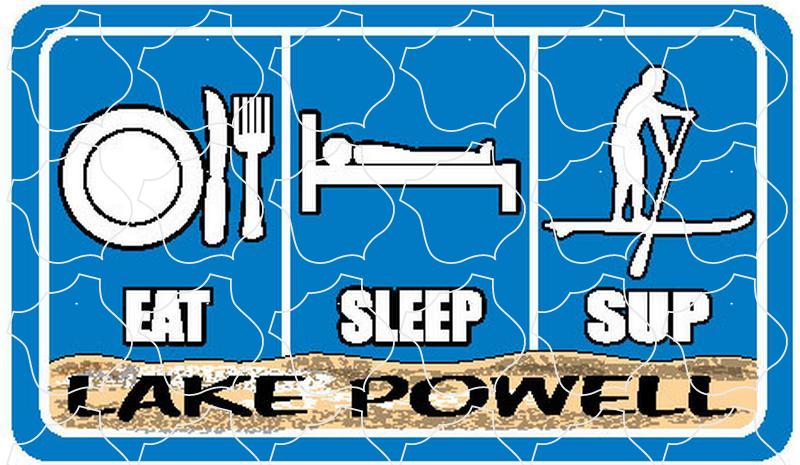 LAKE POWELL EAT SLEEP SUP