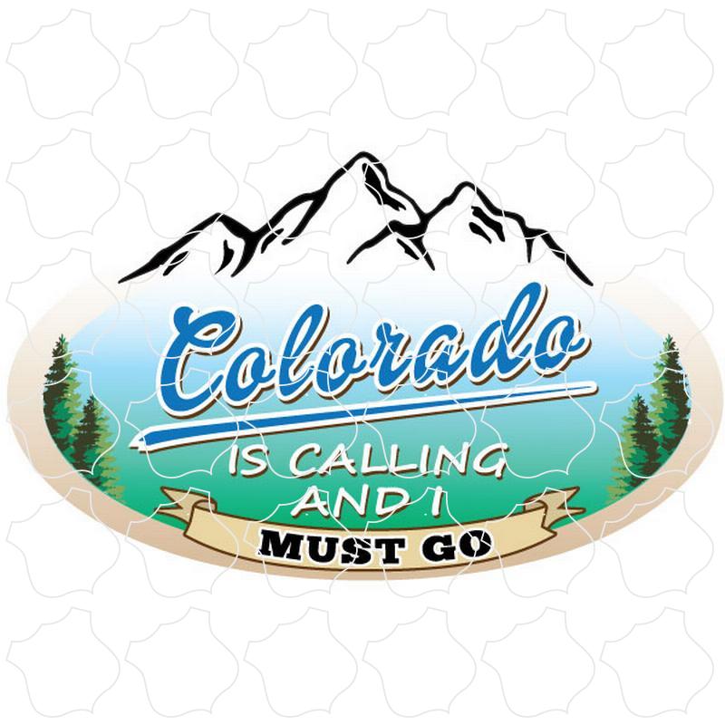 Mountains Are Calling Oval Colorado Mountains Are Calling & I Must Go