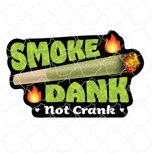 Novelty Smoke Dank Not Crank