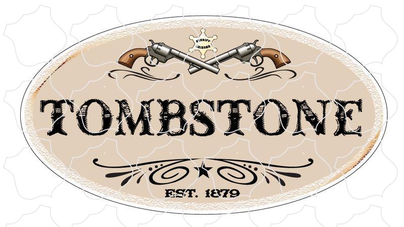 Tombstone Est 1879 Guns Oval