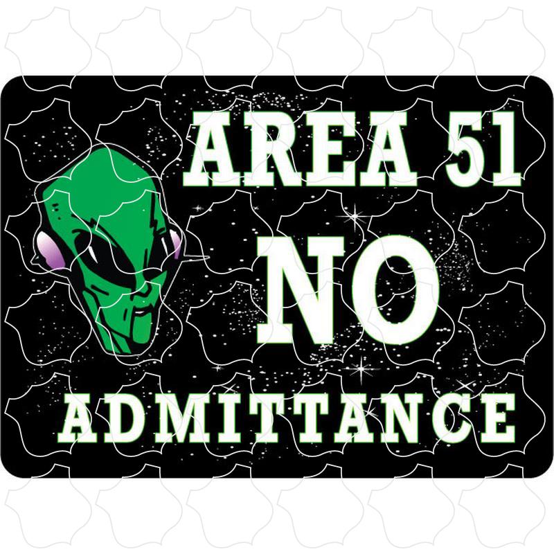 NO Admittance Alien Area 51 NO Admittance Alien