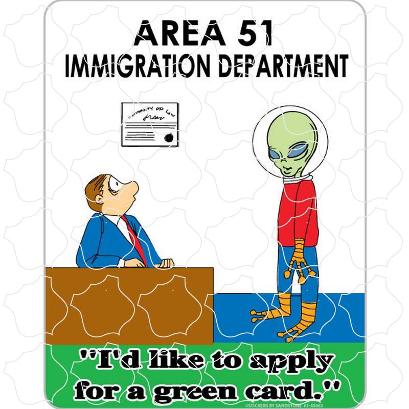 Immigration Dept Alien Area 51 Immigration Dept