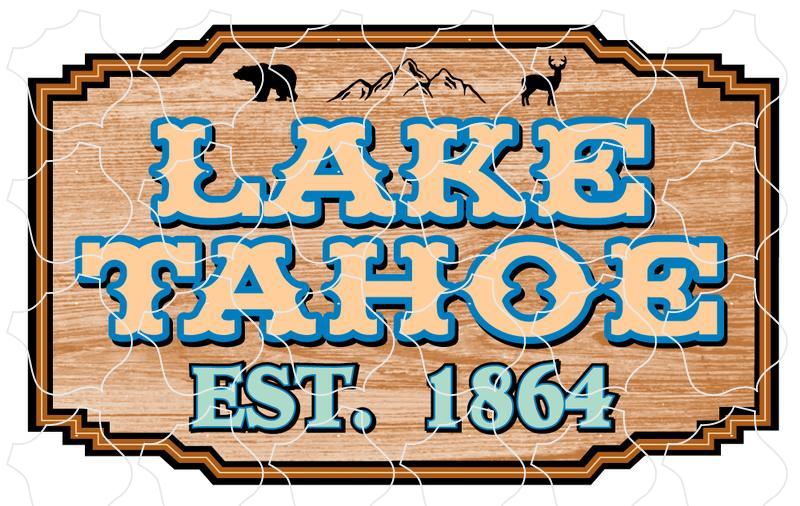 Lake Tahoe Wood Sign 1864