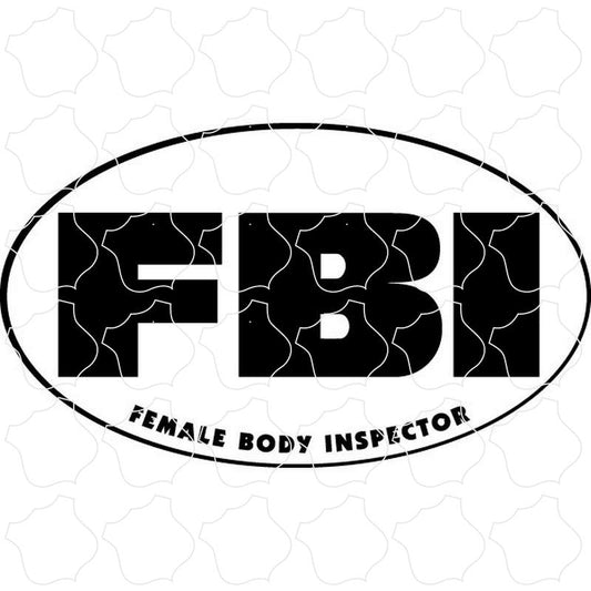 Novelty FBI Female Body Inspector Euro Oval