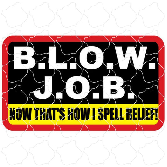 Novelty B.L.O.W. Job