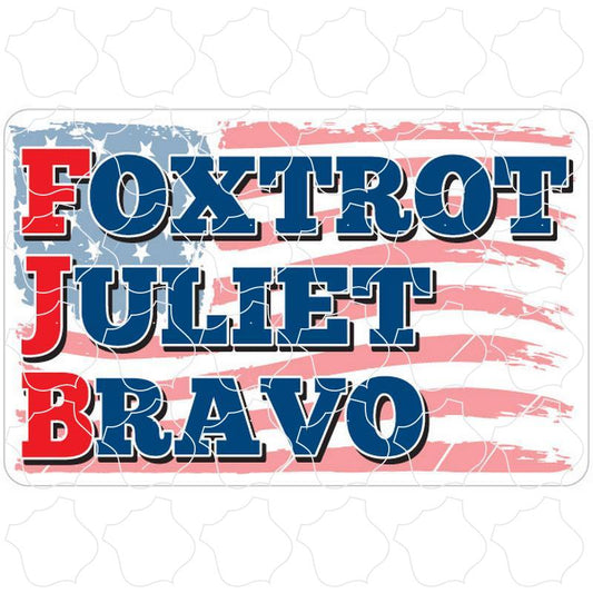 Foxtrot Juliet Bravo on Distressed Ameri Foxtrot Juliet Bravo on Distressed American Flag