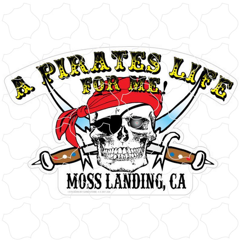 Moss Landing, CA Pirates Life