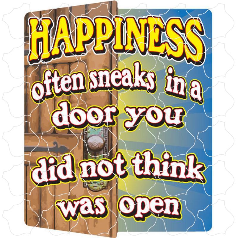 Happiness Often Sneaks In a Door