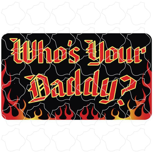 Novelty Whos Your Daddy?