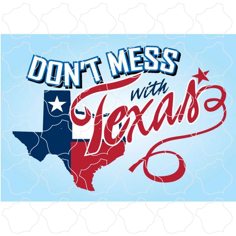 Texas Mess With Texas