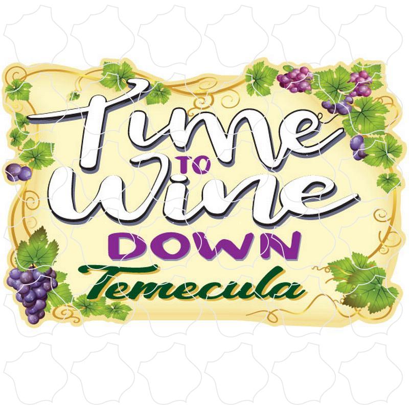 Temecula Time To Wine Down