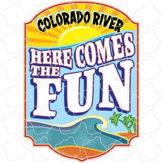 Colorado River Colorado River Here Comes The Fun