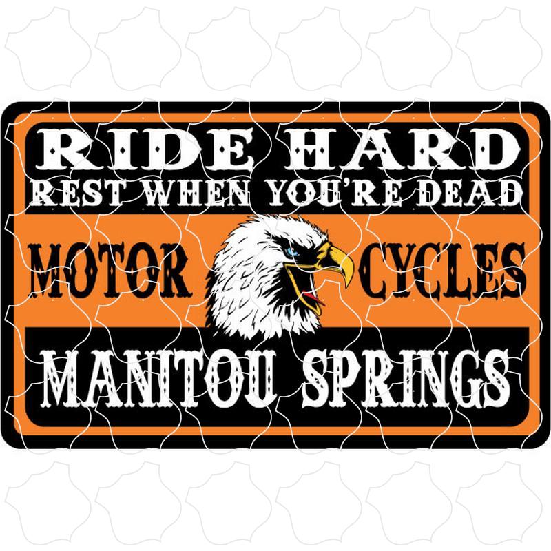 Ride Hard Rest When You're Dead Manitou Springs, CO Ride Hard Rest When You're Dead