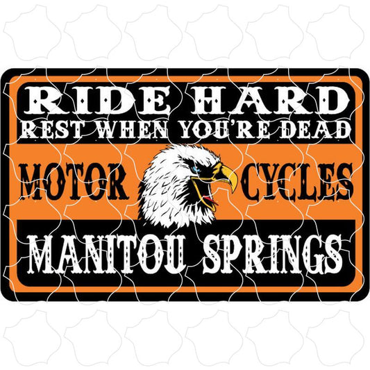 Ride Hard Rest When You're Dead Manitou Springs, CO Ride Hard Rest When You're Dead