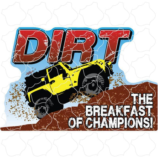 Novelty Dirt The Breakfast of Champions!