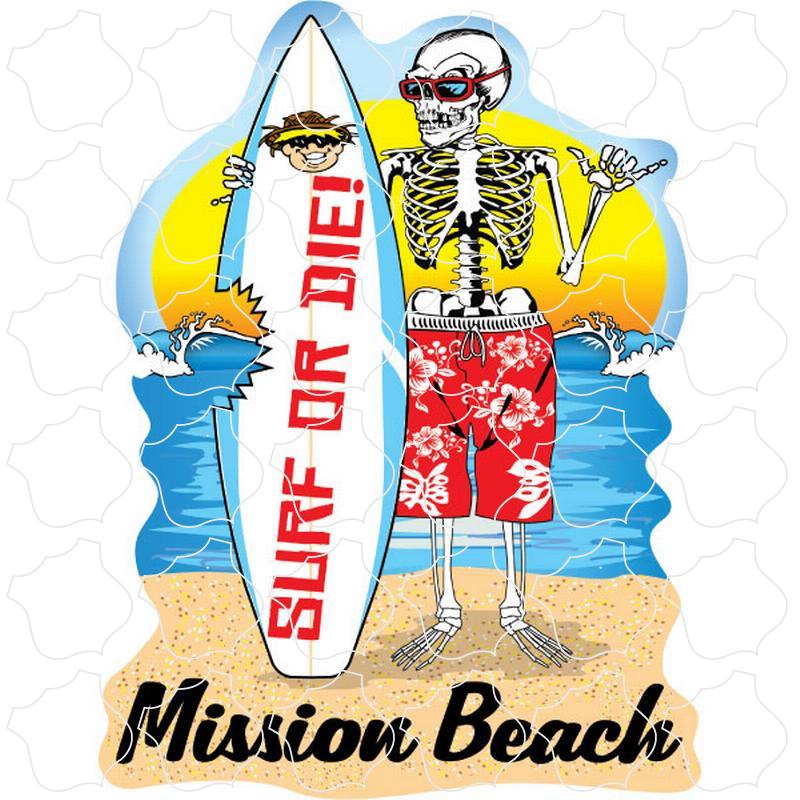 Surf Or Die Skeleton Mission Beach, CA Surf Or Die Skeleton