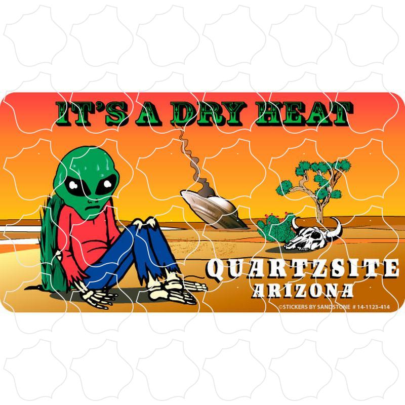 Quartzsite, Arizona Its A Dry Heat Alien