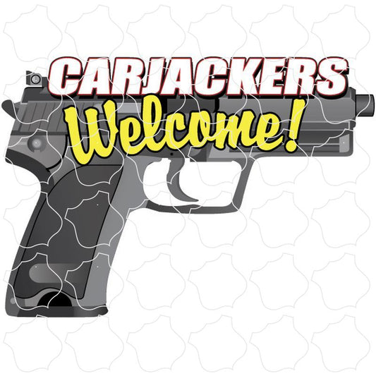 Novelty Carjackers Welcome