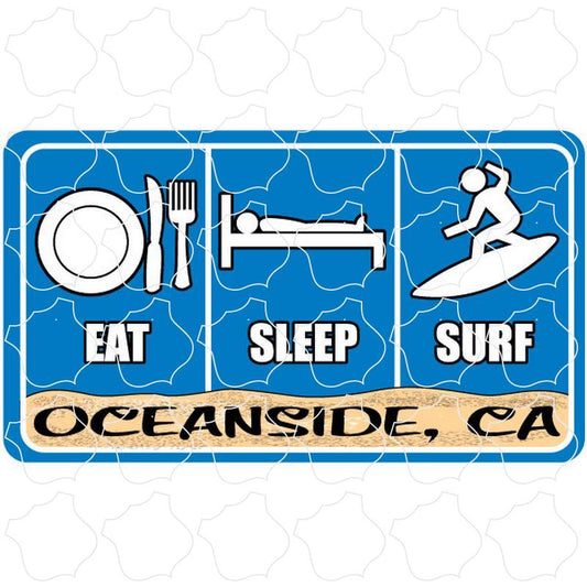 Oceanside, CA Eat Sleep Surf