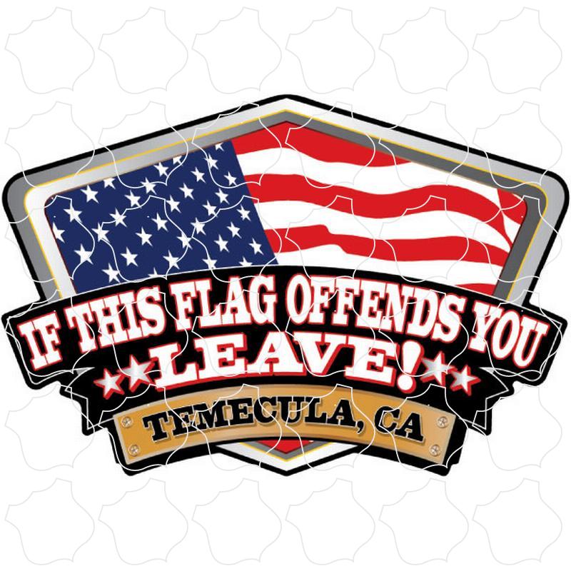 Temecula, CA US Flag Offends You