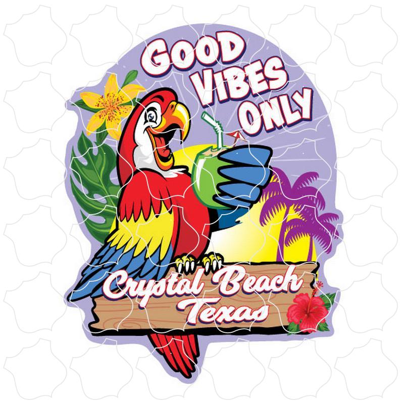 Crystal Beach, TX Good Vibes Only Parrot