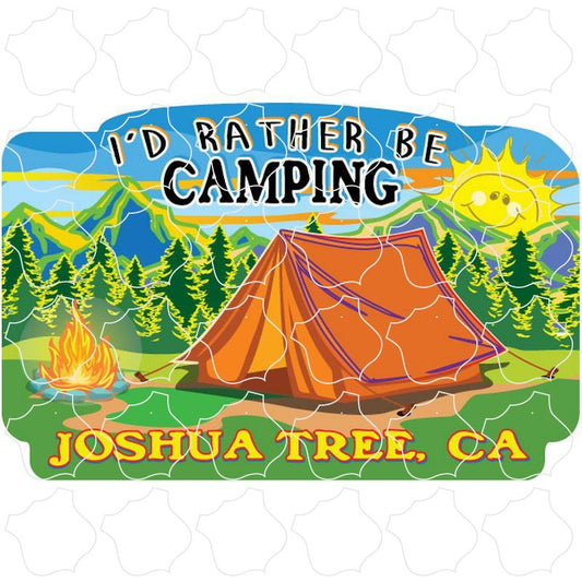 Joshua Tree, CA I'd Rather Be Camping