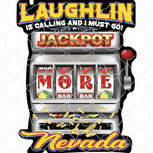 Laughlin, Nevada Jackpot is calling and I must go