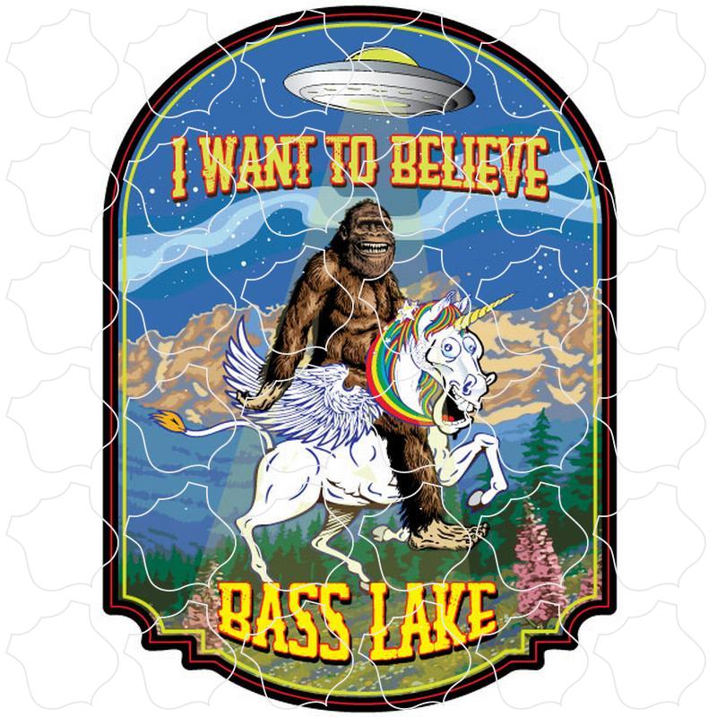 Bass Lake, California I want to believe Big Foot on Unicorn