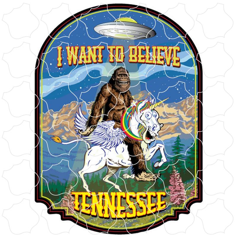 Tennessee I want to believe Big Foot on Unicorn