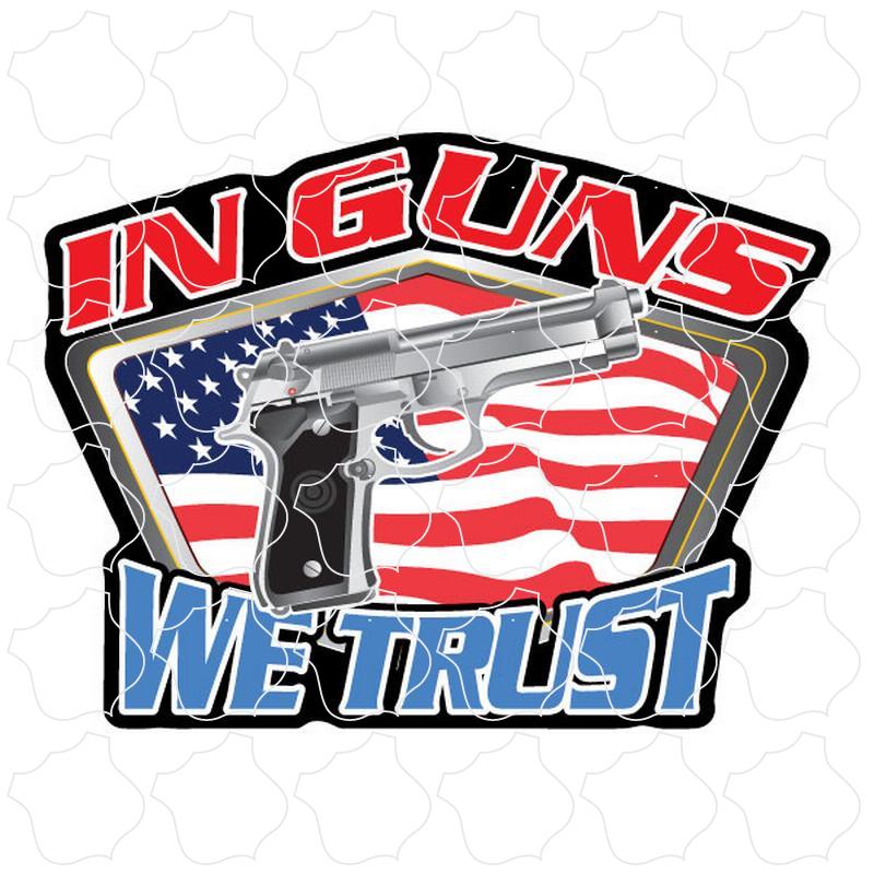 Novelty In Guns We Trust