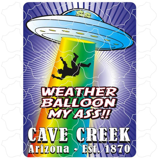 Cave Creek, Arizona est. 1870 Weather Balloon My Ass