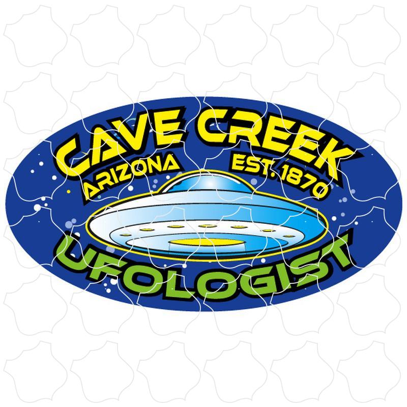 Cave Creek, Arizona est. 1870 UFOologist Flying Saucer Oval