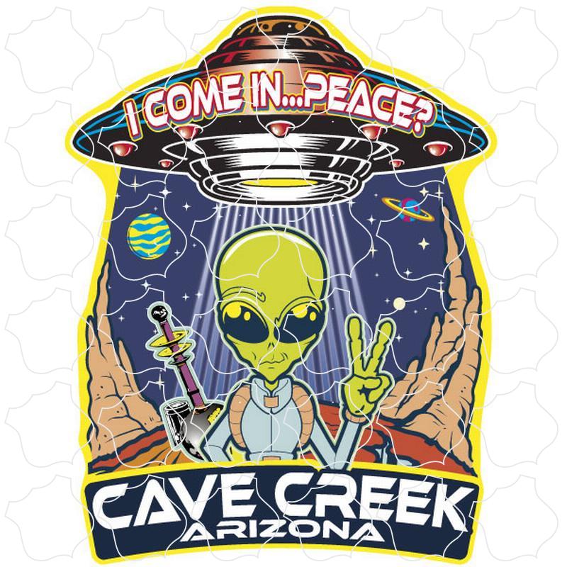 Cave Creek, Arizona I Come in Peace? Alien