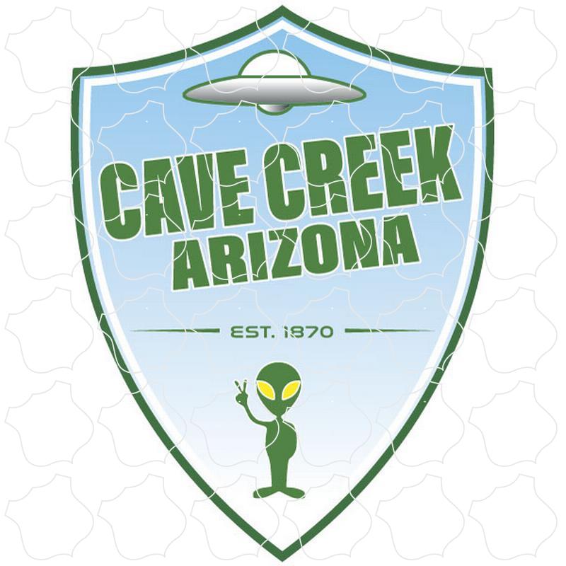 Cave Creek, Arizona est. 1870 UFO Alien Shield