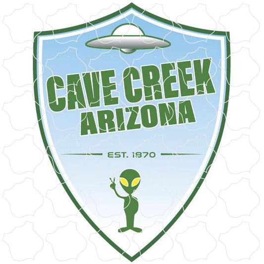 Cave Creek, Arizona est. 1870 UFO Alien Shield