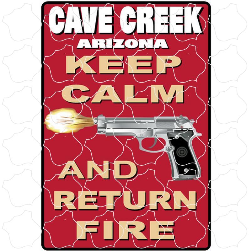 Cave Creek, Arizona Keep Calm Return Fire